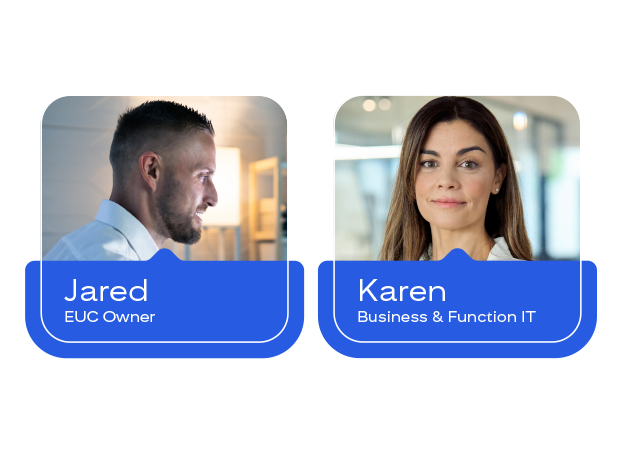 Images of Jared: EUC Owner, Karen: Business & Function IT