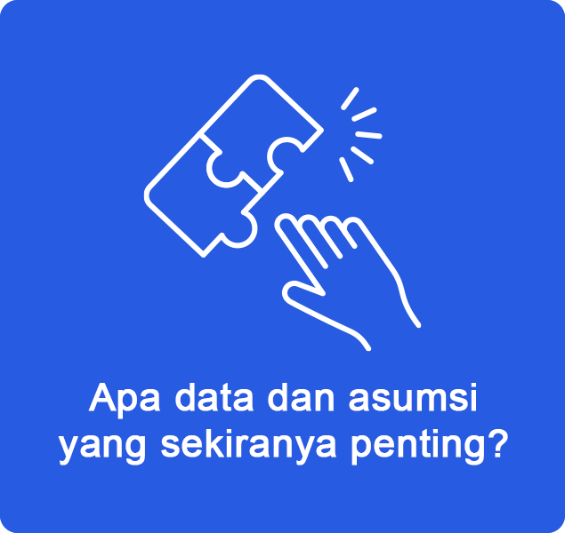 Apa data dan asumsi yang sekiranya penting?