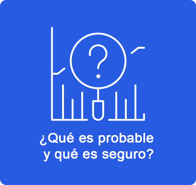 ¿Qué es probable y qué es seguro?