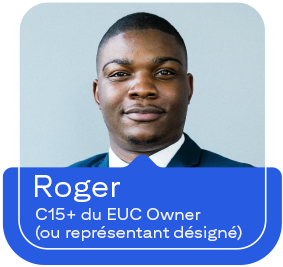 Image de Roger : C15+ du EUC Owner (ou représentant désigné)