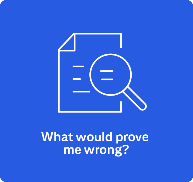 What would prove me wrong?